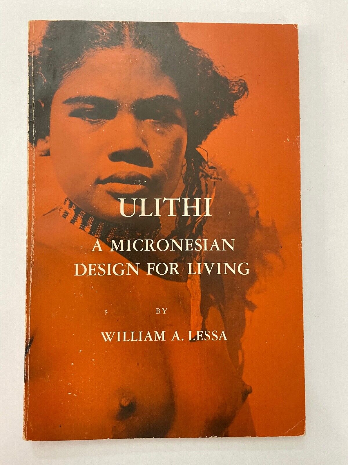 ULITHI, MICRONESIAN DESIGN FOR LIVING by WILLIAM L LESSA 1966 paperback