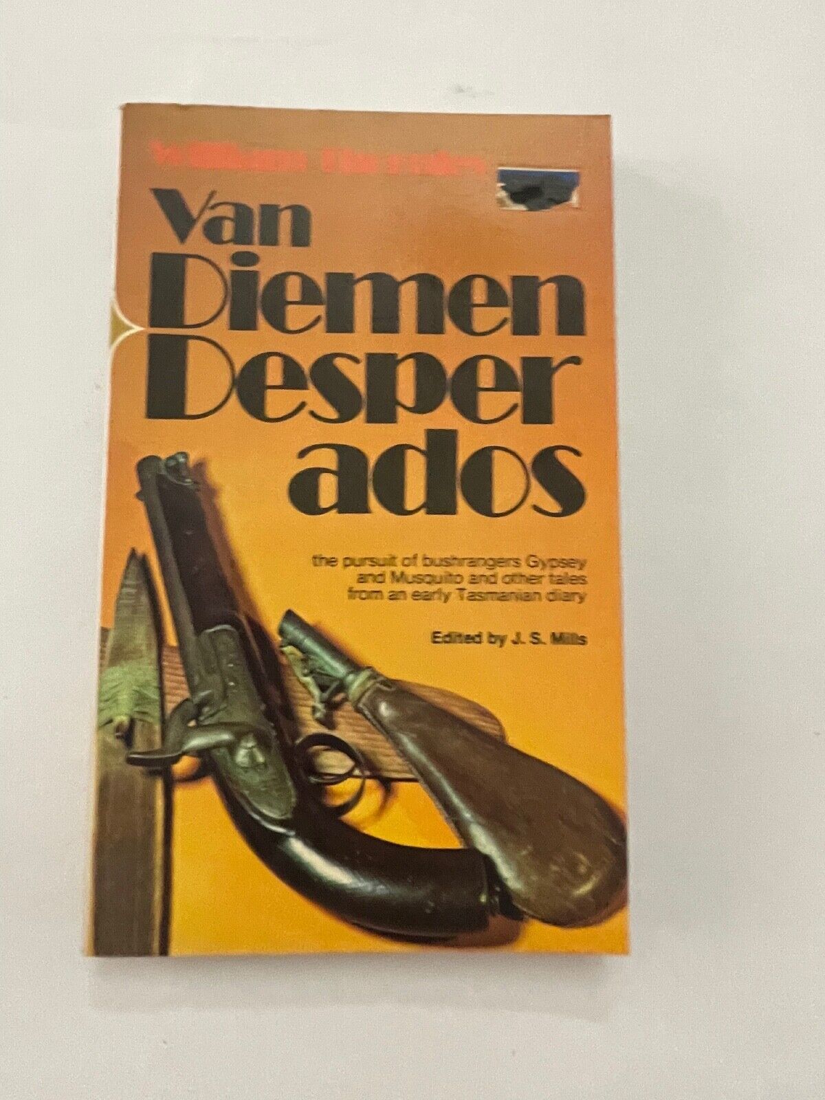 Van Diemen Desperados by William Thornley, Edited by J.S. Mills