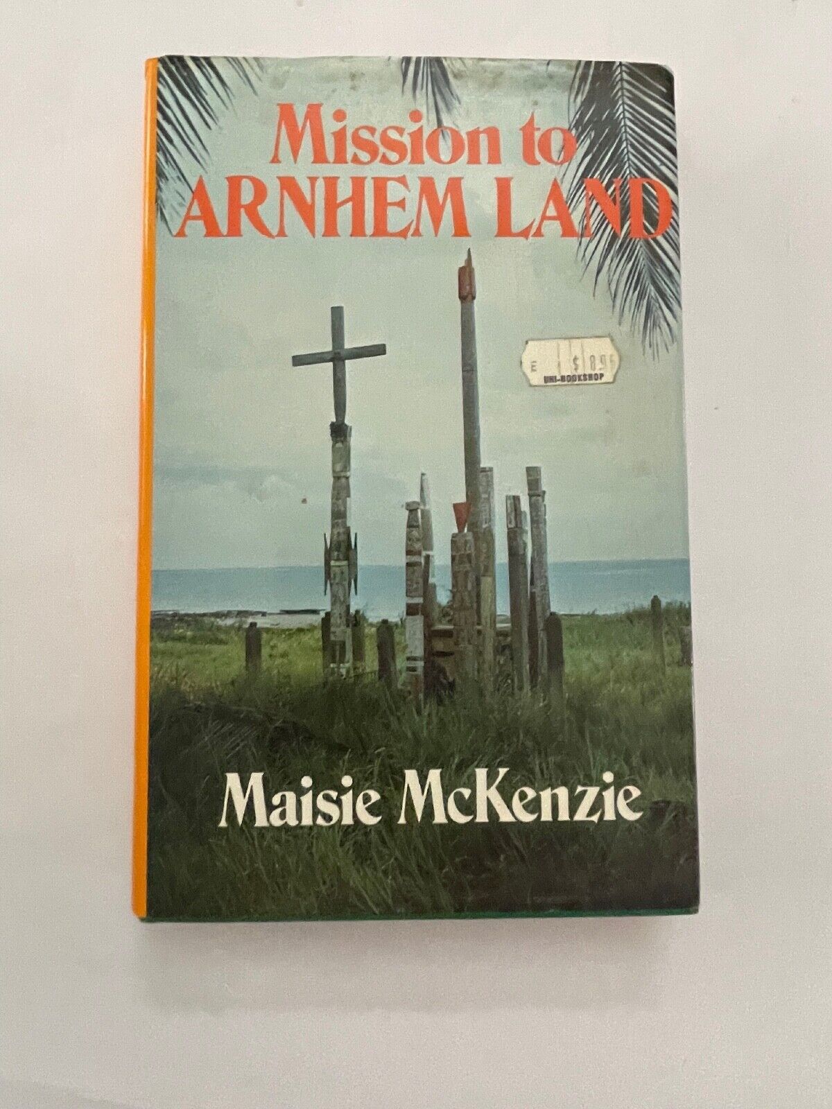 MISSION TO ARNHEM LAND - Maisie McKenzie - 1976 1st ed.