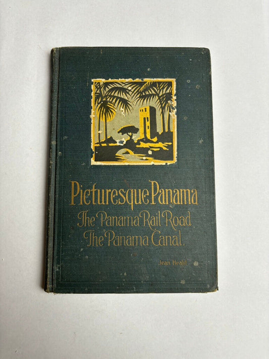 Picturesque Panama  The Panama Railroad The Panama Canal, Heald, Hardcover Map