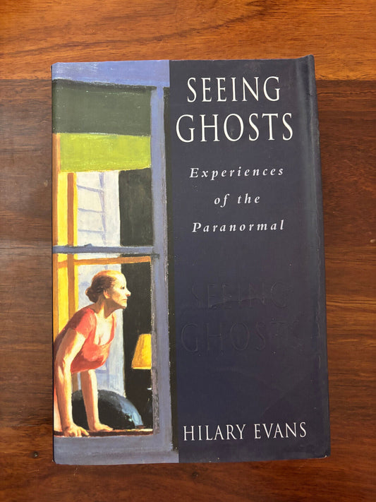 Seeing Ghosts Hilary Evans. Hardback First Edition 2002