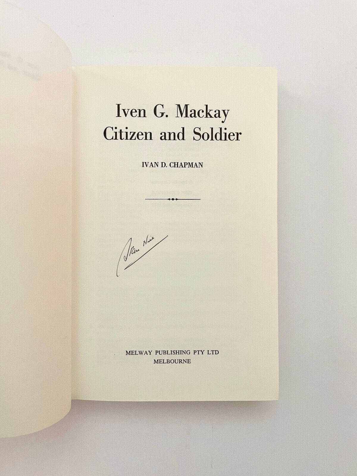 Iven G Mackay Citizen and Soldier -  Ivan Chapman - HC - First Ed. 1975