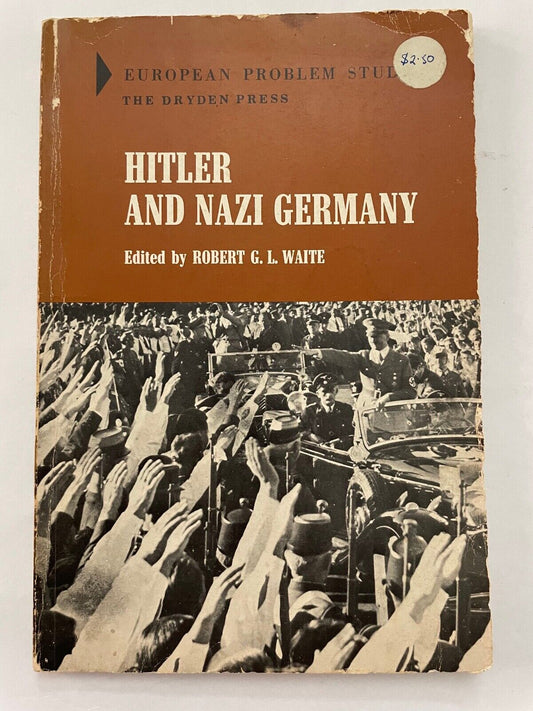 Hitler and Nazi Germany (European Problems Study), Robert G L Waite 1969