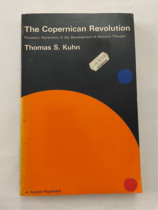 The Copernican Revolution by Thomas S Kuhn Planetary Astronomy & Western Thought