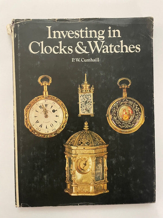 Investing in clocks and watches by CUMHAILL, P.W.