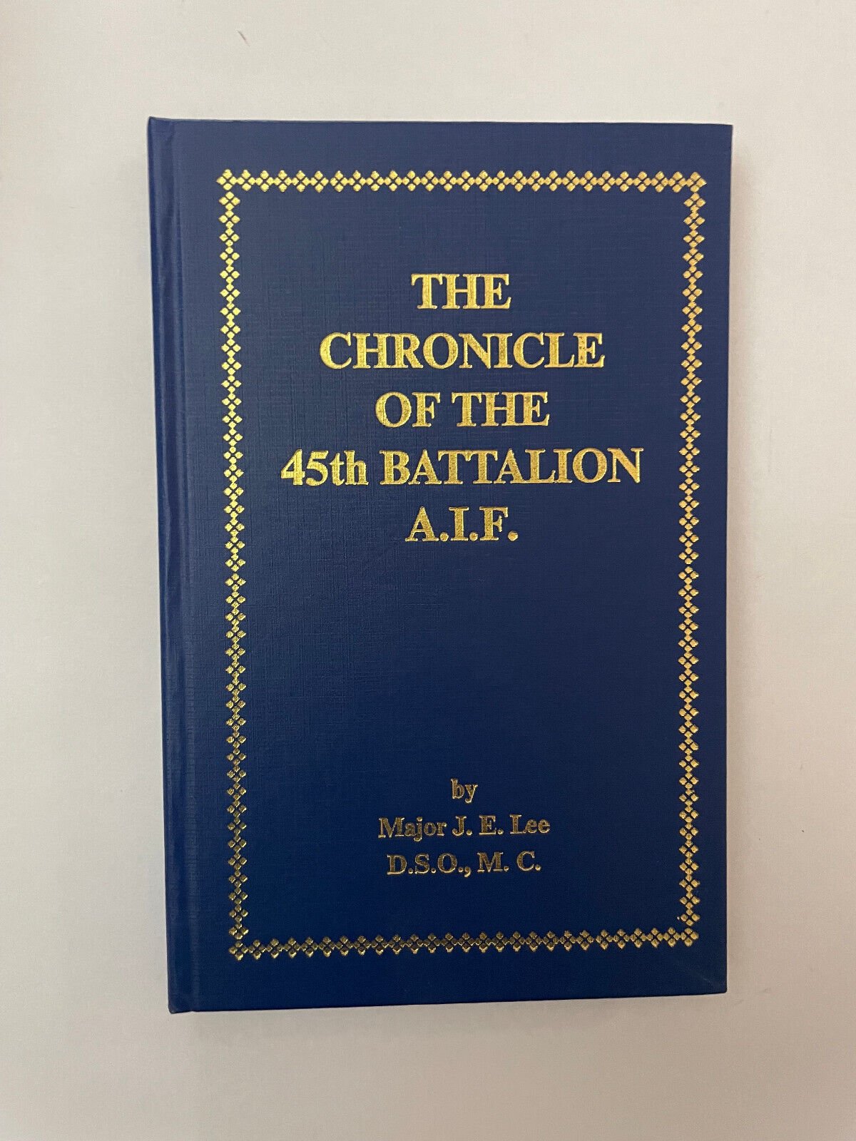 The Chronicle of the 45th Battalion (2nd Edition)