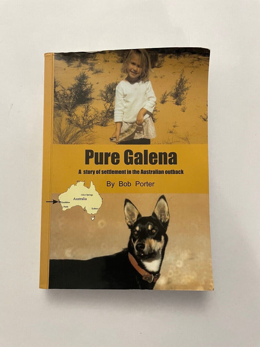 Pure Galena Settlement In Australian Outback By Bob Porter - Family History, W.A