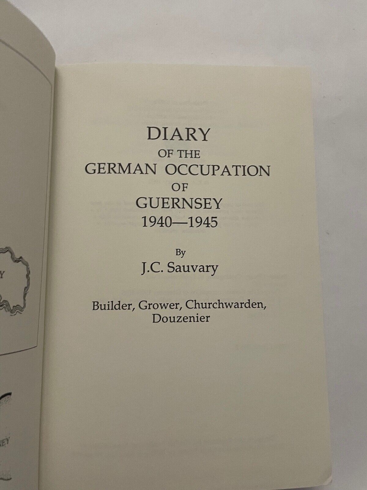 Diary of the German Occupation of Guernsey 1940-1945 by J C Sauvary (HC, 1990)