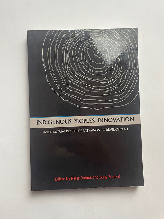 Indigenous People's Innovation: Intellectual Property Pathways to Development