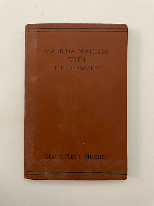 Mary Kent Hughes MATILDA WALTZES WITH THE TOMMIES 1946 HC Book