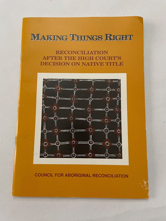 Making Things Right. Reconciliation after the High Court s decision on Native Ti
