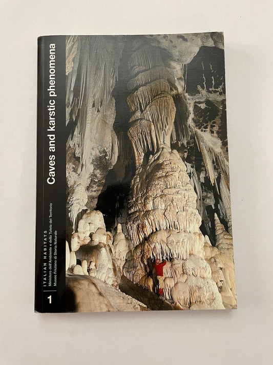 Caves and karstic phenomena. Life in the subterranean world.
