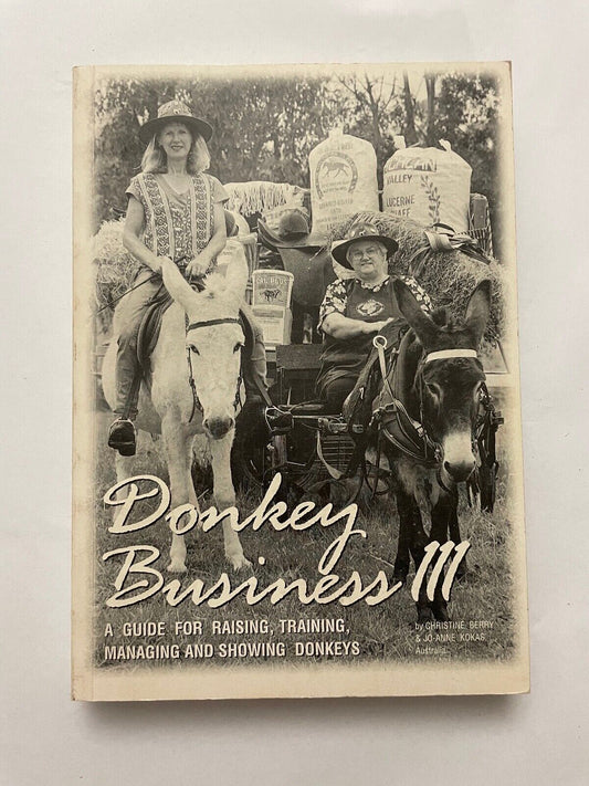 Donkey Business III: a Guide for Raising, Training, Managing and Showing Donkeys