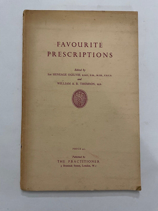 Favourite Prescriptions Sir Heneage Ogilvie and William A.R. Thomson