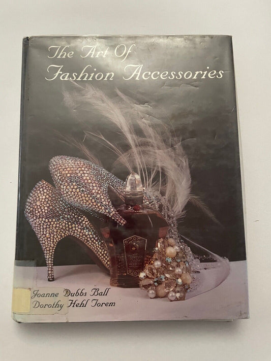 The Art of Fashion Accessories: A Twentieth Century Retrospective by Joanne Dubb