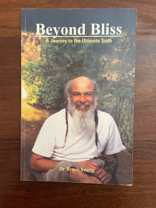 BEYOND BLISS: THE JOURNEY OF A YOGI TO THE ULTIMATE TRUTH