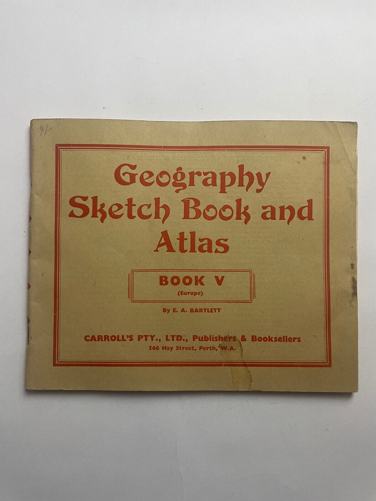 Geography Sketch Book and Atlas BOOK V (Europe) By E. A. BARTLETT CARROLL'S PTY.