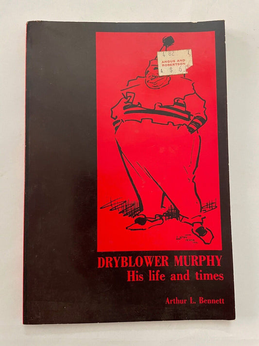 Dryblower Murphy: His life and times by Arthur L. Bennett (Paperback, 1982)