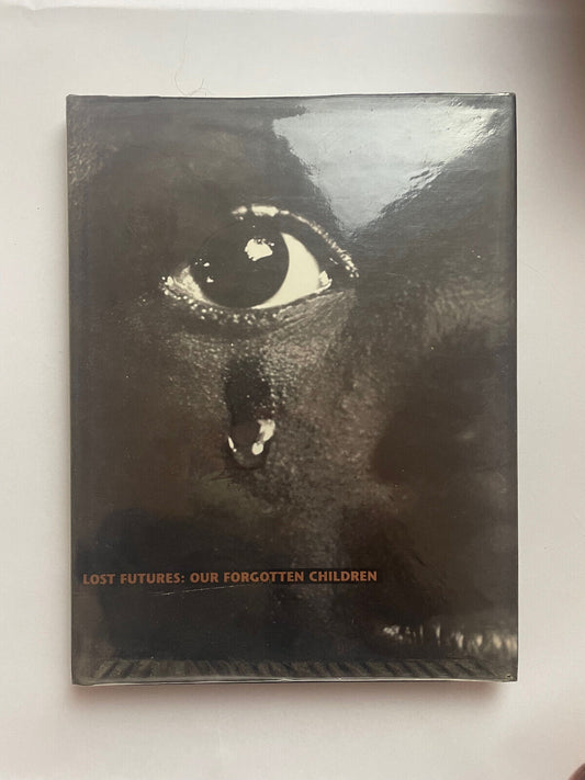Lost Futures: Our Forgotten Children by Grossfeld, Stan