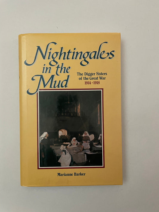 Nightingales in the Mud: The Digger Sisters of the Great War 1914-1918 by...