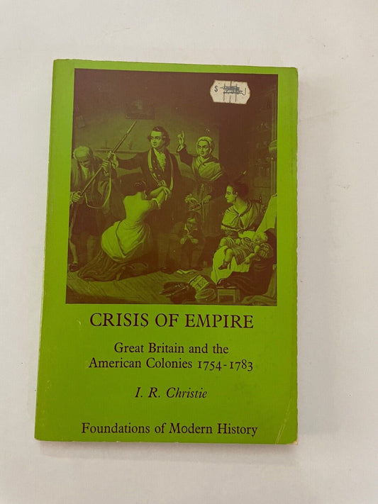 Crisis of Empire (Foundations of Modern History) by Ian R. Christie