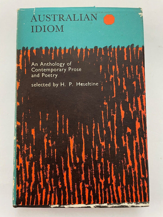 Australian Idiom - An Anthology of Contemporary Prose and Poetry H P Heseltine