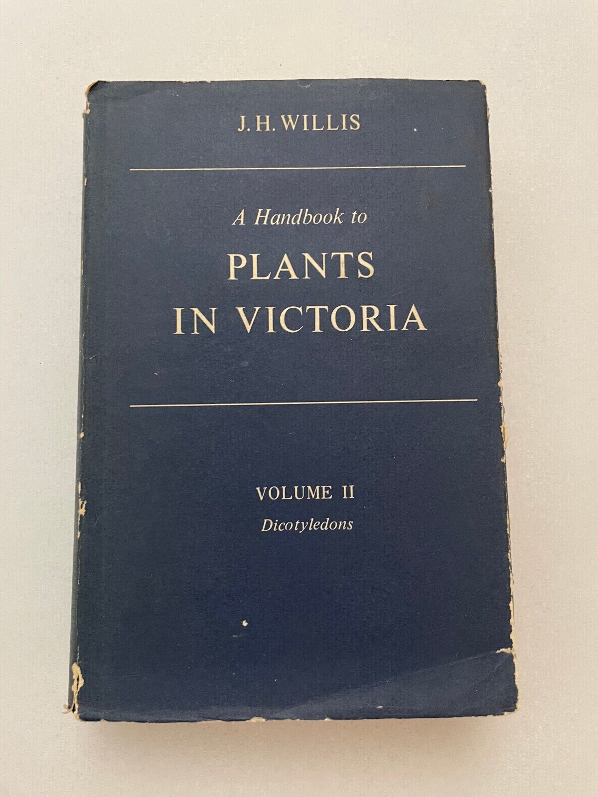 A Handbook of Victorian PLANTS J H Willis Vol 1 and Vol 2