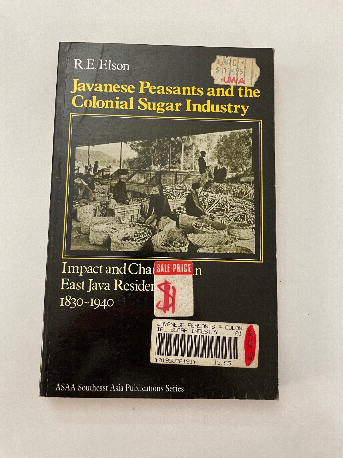 Javanese Peasants and the Sugar Industry by Robert Edward Elson 0195826191