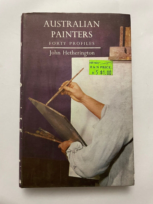 Australian Painters: Forty profiles by John Hetherington