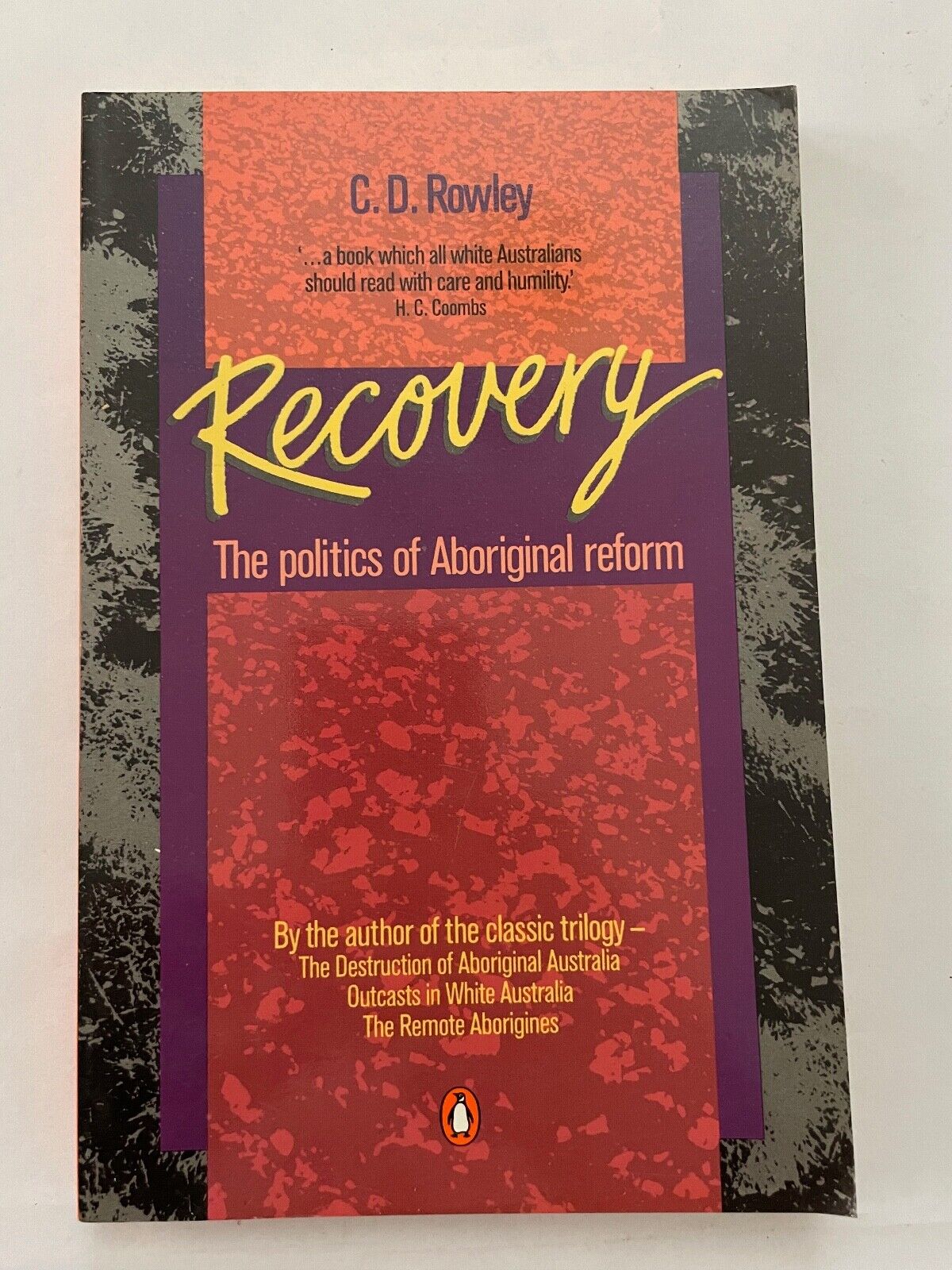 Recovery - The Politics of Aboriginal Reform ; by C.D. Rowley